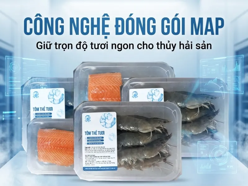 MAP giúp thủy hải sản tươi lâu hơn